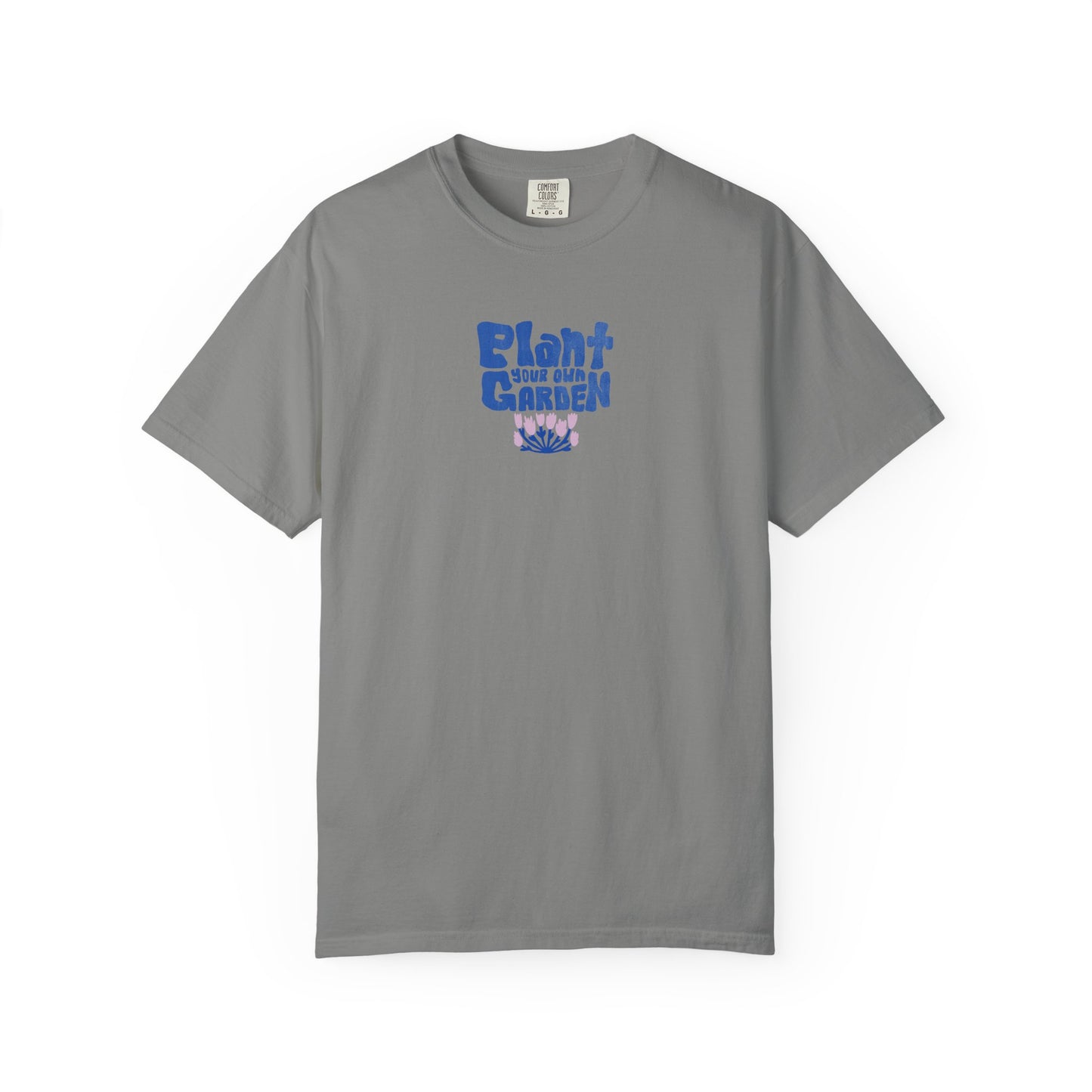 Unisex Plant your own gardenT-shirt