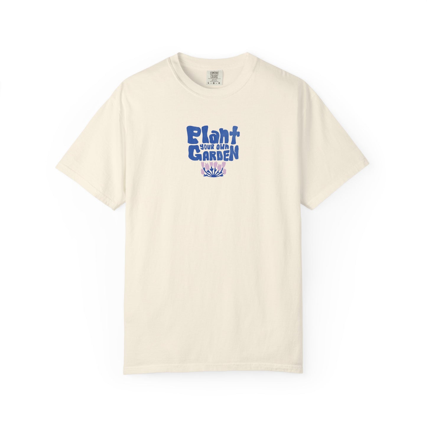 Unisex Plant your own gardenT-shirt