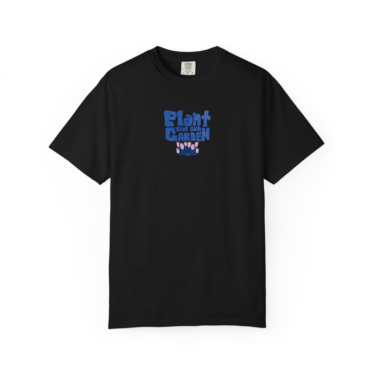 Unisex Plant your own gardenT-shirt