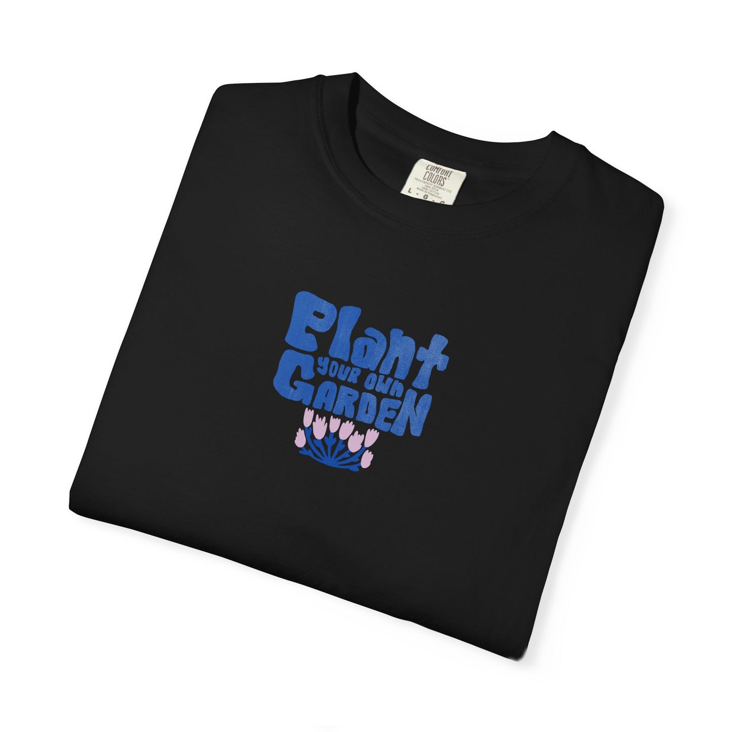 Unisex Plant your own gardenT-shirt