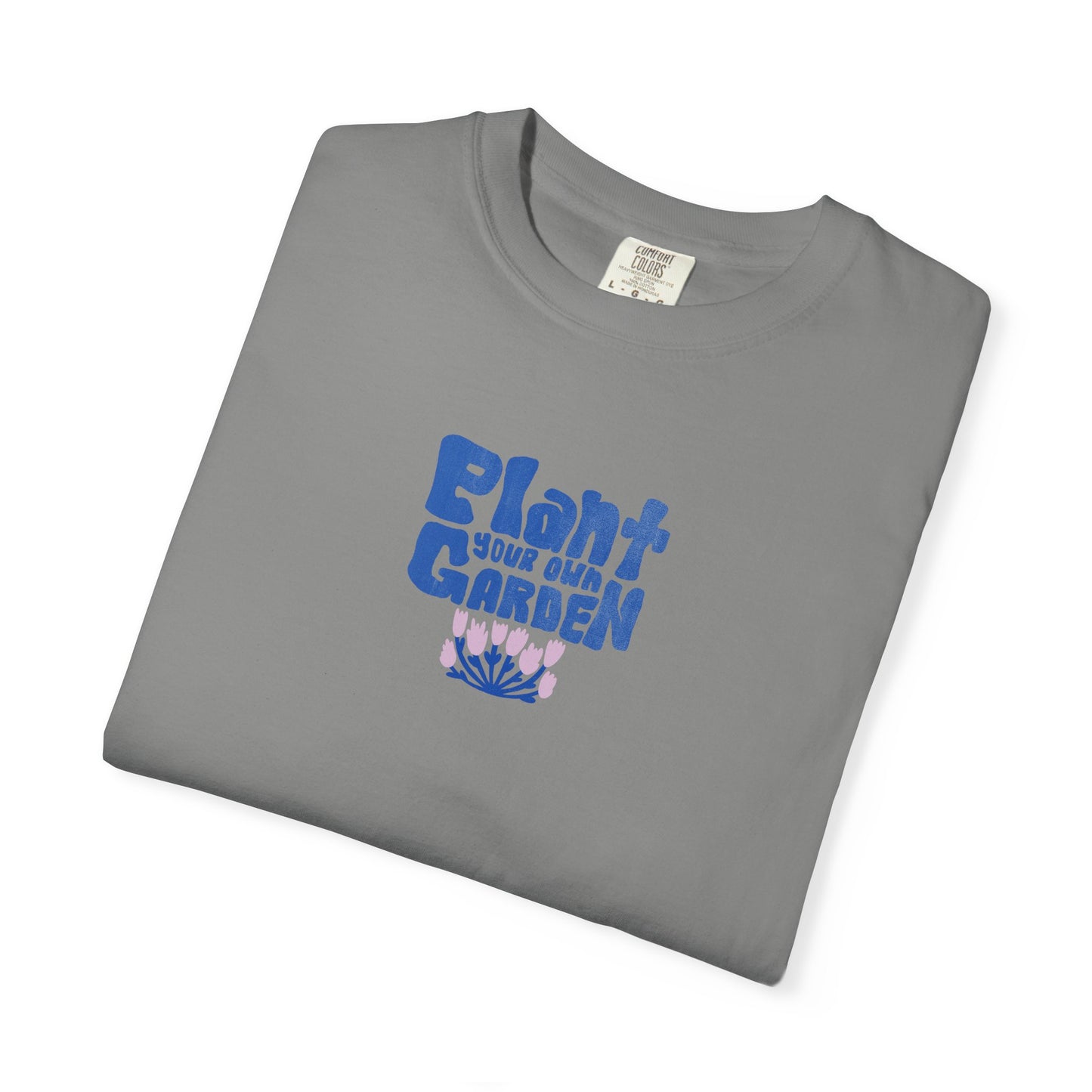 Unisex Plant your own gardenT-shirt