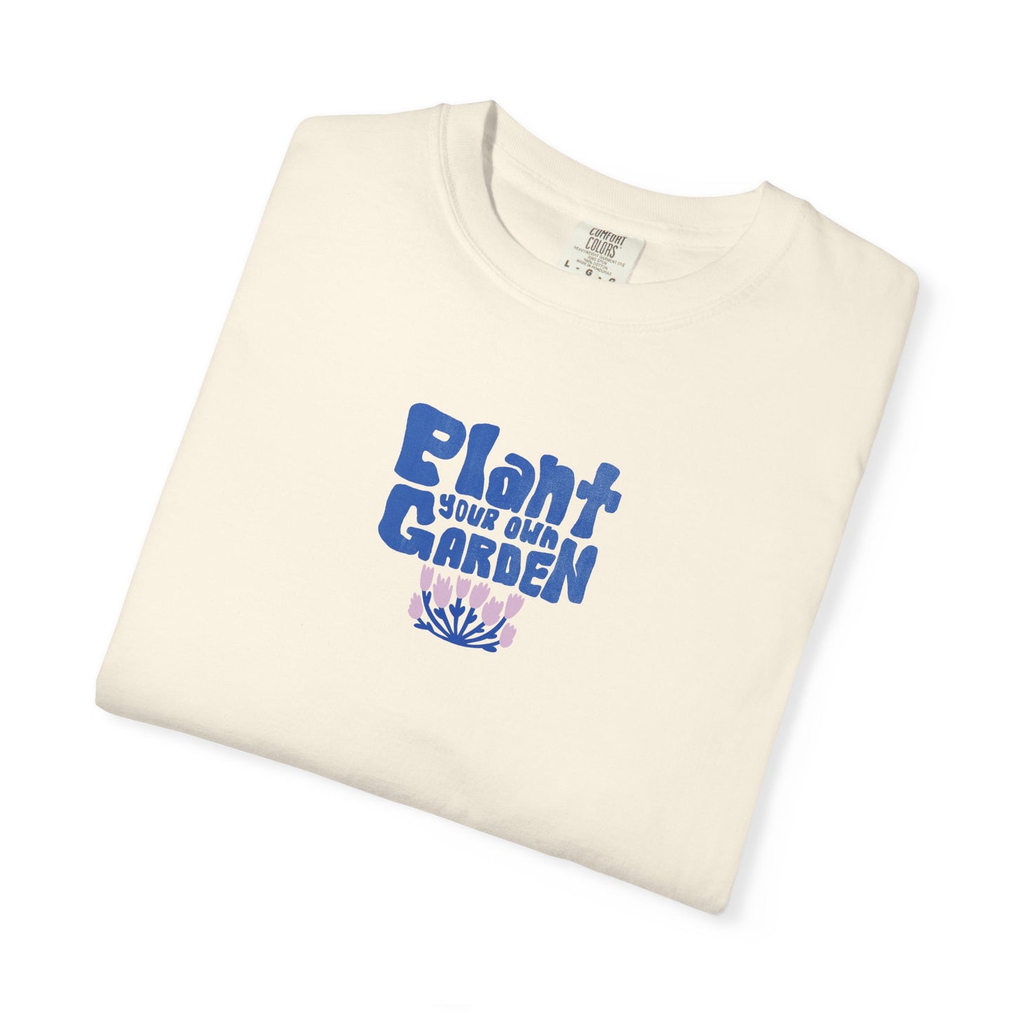 Unisex Plant your own gardenT-shirt