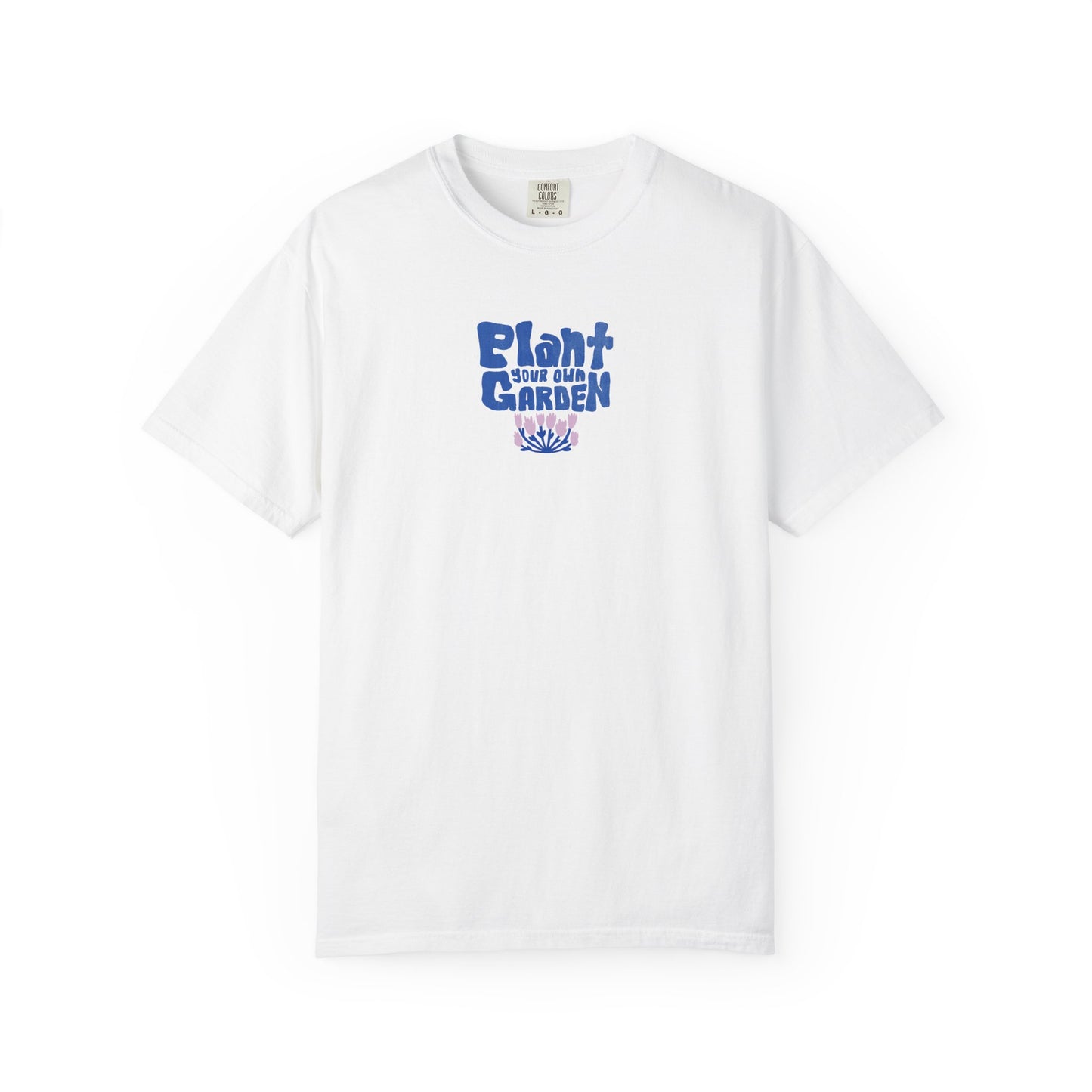Unisex Plant your own gardenT-shirt
